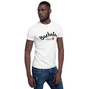 T-shirt White Unisexe – Bachata Forever <3